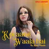 About Koi Aane Waala Hai Song